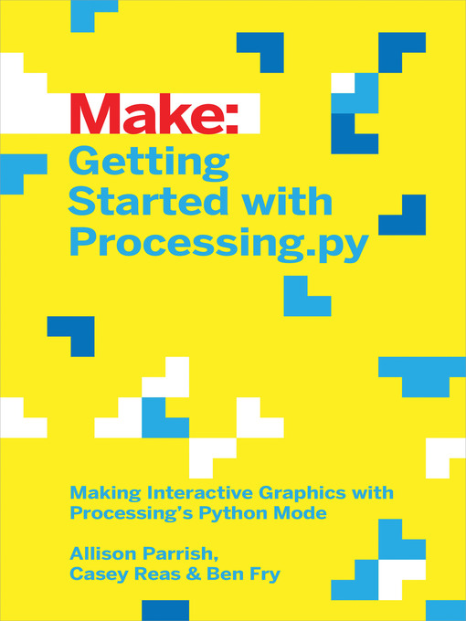 Title details for Getting Started with Processing.py by Allison Parrish - Available